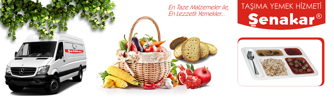 Şenakar - İş yerlerine taşıma yemek hizmeti, tabldot servisi